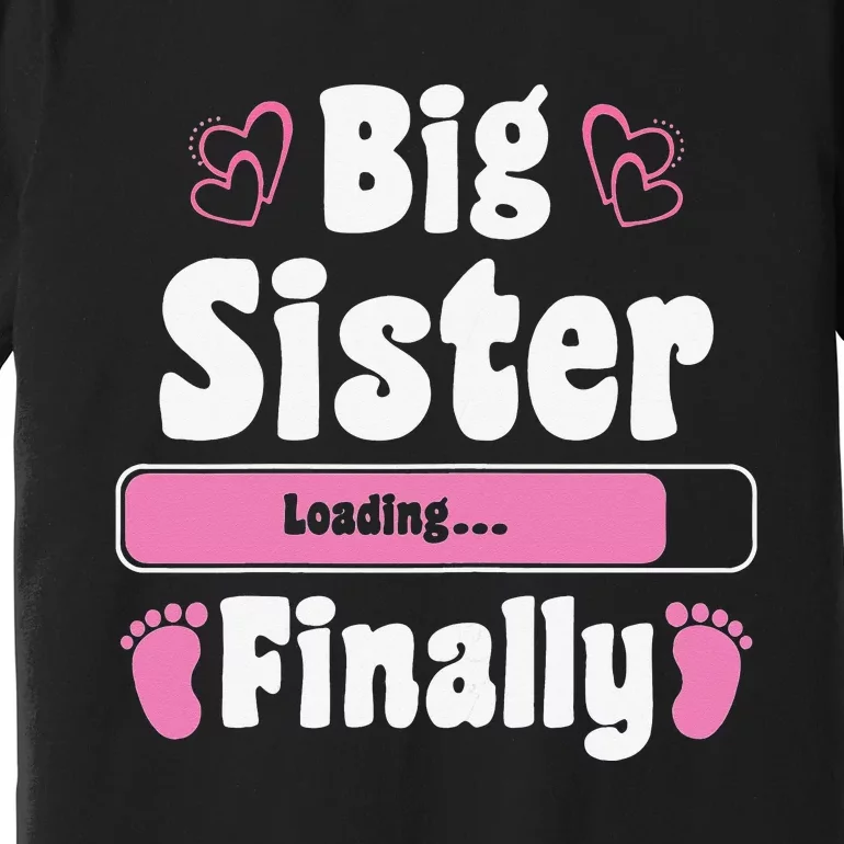 Big sister Finally Pregnancy announcement Big Sister Premium T-Shirt