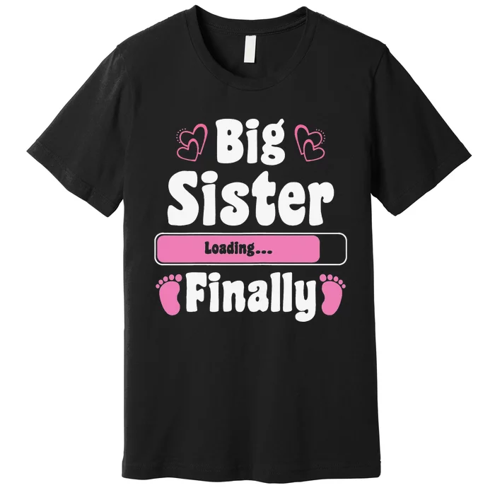 Big sister Finally Pregnancy announcement Big Sister Premium T-Shirt