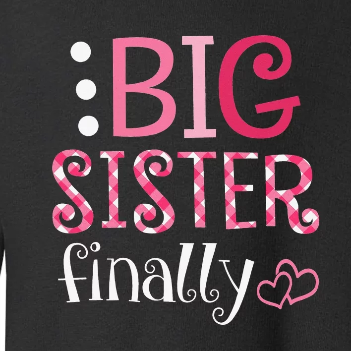 Big Sister Finally Pregnancy Announcement Toddler Sweatshirt