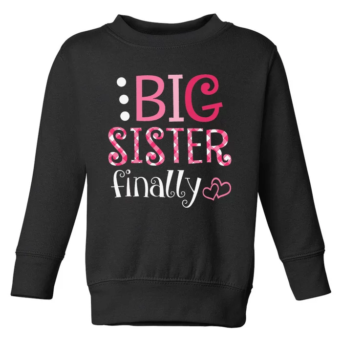 Big Sister Finally Pregnancy Announcement Toddler Sweatshirt