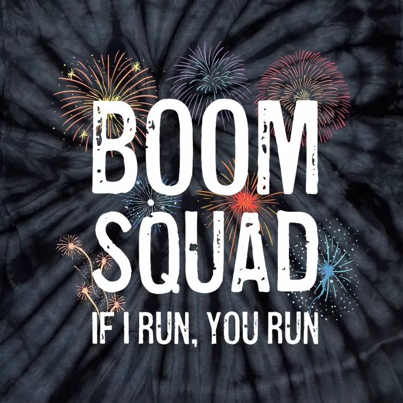 Boom Squad Funny 4th Of July Independence Day Firework Party Tie-Dye T-Shirt