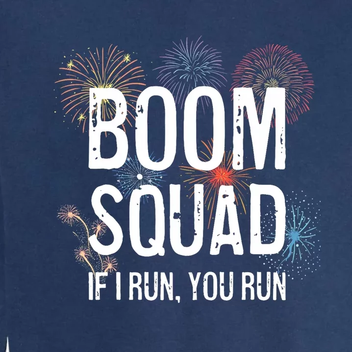 Boom Squad Funny 4th Of July Independence Day Firework Party Garment-Dyed Sweatshirt