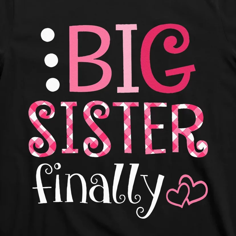 Big Sister Finally Pregnancy Announcement T-Shirt