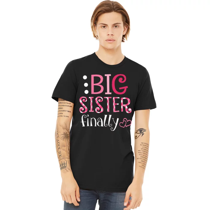 Big Sister Finally Pregnancy Announcement Premium T-Shirt