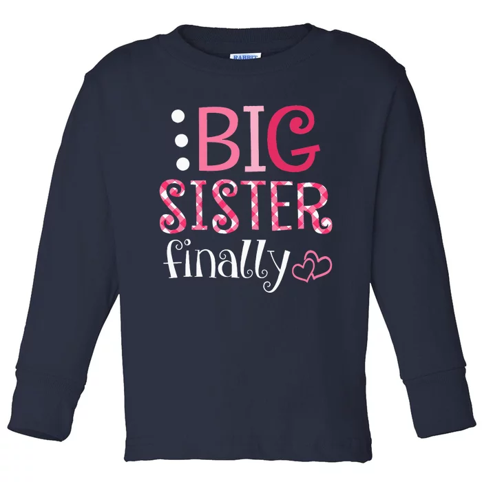 Big Sister Finally Pregnancy Announcement Toddler Long Sleeve Shirt