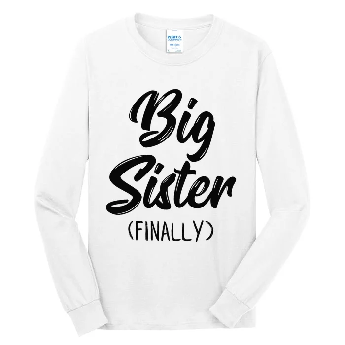 Big Sister Finally Toddlers Big Sister Tall Long Sleeve T-Shirt