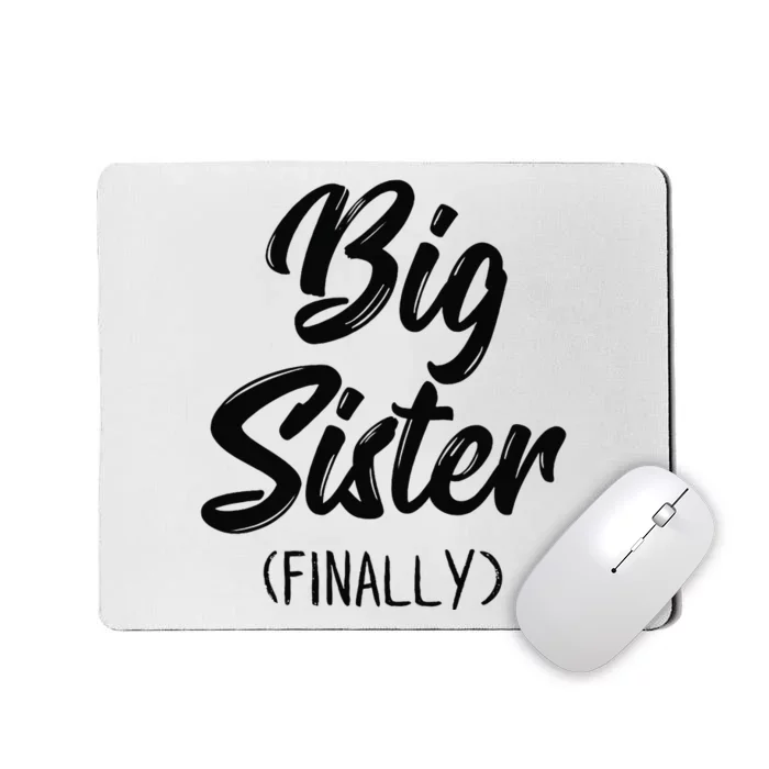 Big Sister Finally Toddlers Big Sister Mousepad