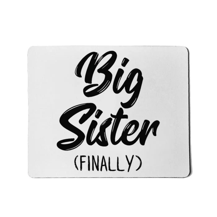 Big Sister Finally Toddlers Big Sister Mousepad