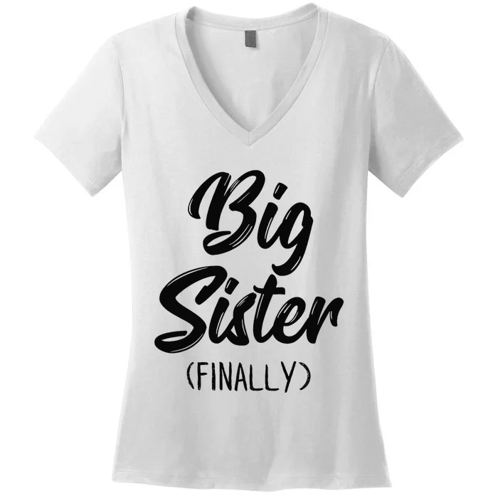 Big Sister Finally Toddlers Big Sister Women's V-Neck T-Shirt