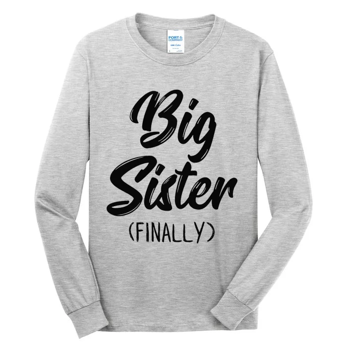 Big Sister Finally Toddlers Big Sister Tall Long Sleeve T-Shirt