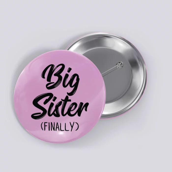 Big Sister Finally Toddlers Big Sister Button