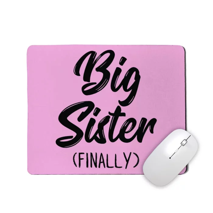 Big Sister Finally Toddlers Big Sister Mousepad