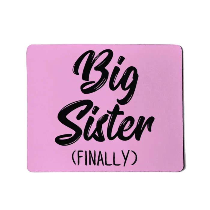 Big Sister Finally Toddlers Big Sister Mousepad