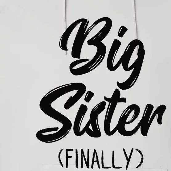 Big Sister Finally Toddlers Big Sister Performance Fleece Hoodie