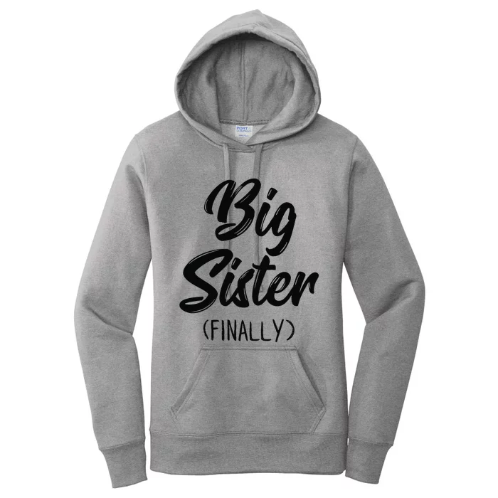 Big Sister Finally Toddlers Big Sister Women's Pullover Hoodie