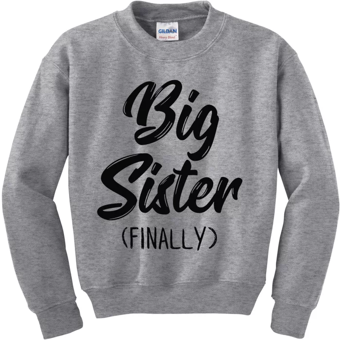 Big Sister Finally Toddlers Big Sister Kids Sweatshirt