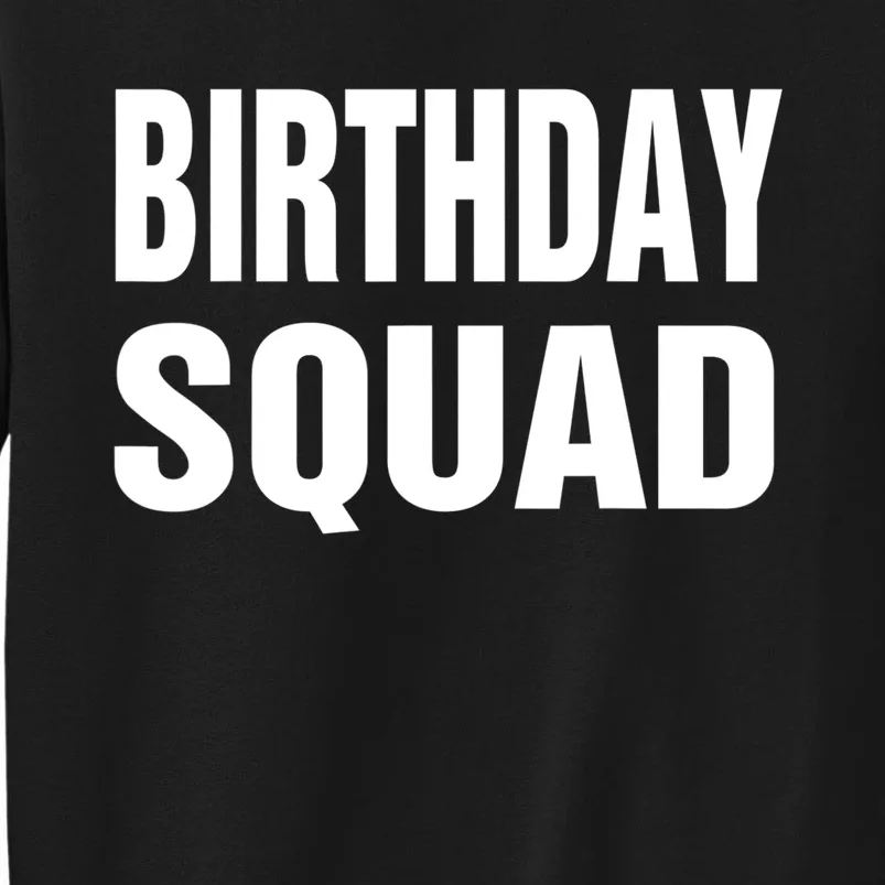 Birthday Squad Funny Gift Men Women Kids Sweatshirt