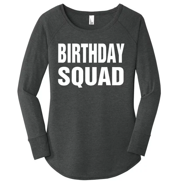 Birthday Squad Funny Gift Men Women Kids Women's Perfect Tri Tunic Long Sleeve Shirt