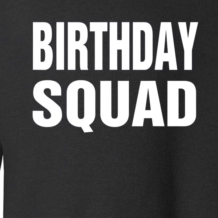 Birthday Squad Funny Gift Men Women Kids Toddler Sweatshirt