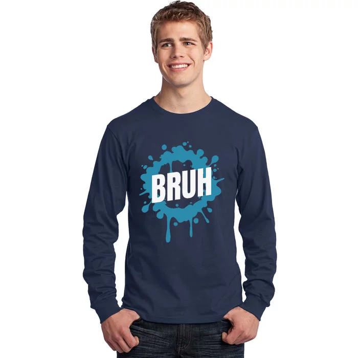 Bruh Slang Funny Meme Saying Teens Meme Bruh Tall Long Sleeve T-Shirt