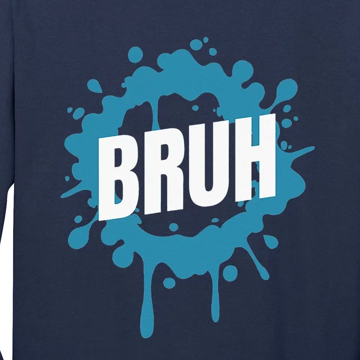 Bruh Slang Funny Meme Saying Teens Meme Bruh Tall Long Sleeve T-Shirt