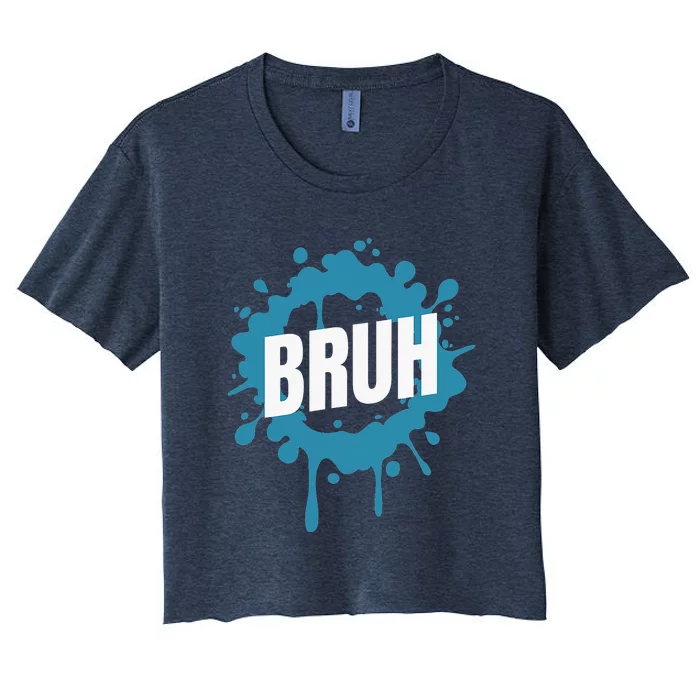 Bruh Slang Funny Meme Saying Teens Meme Bruh Women's Crop Top Tee