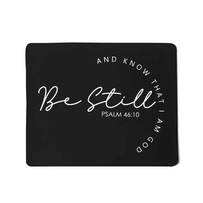 Be Still Faith Religious Jesus Christian Men Women Gifts Mousepad