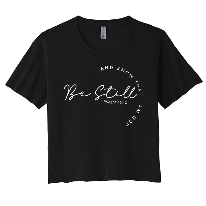 Be Still Faith Religious Jesus Christian Men Women Gifts Women's Crop Top Tee