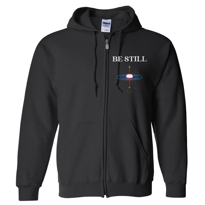 Be Still Fishing Meditational Psalms 46 Inspiration Full Zip Hoodie