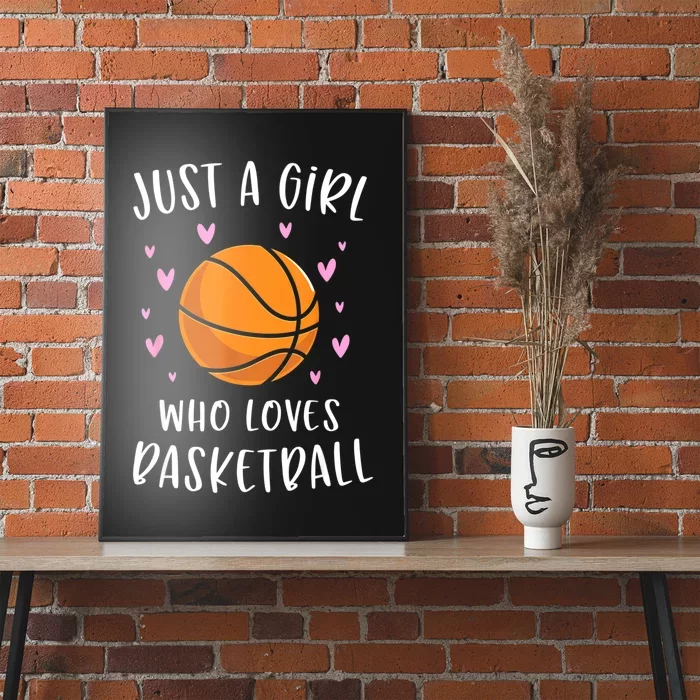 Basketball Shirt For Girls Just A Girl Who Loves Basketball Poster