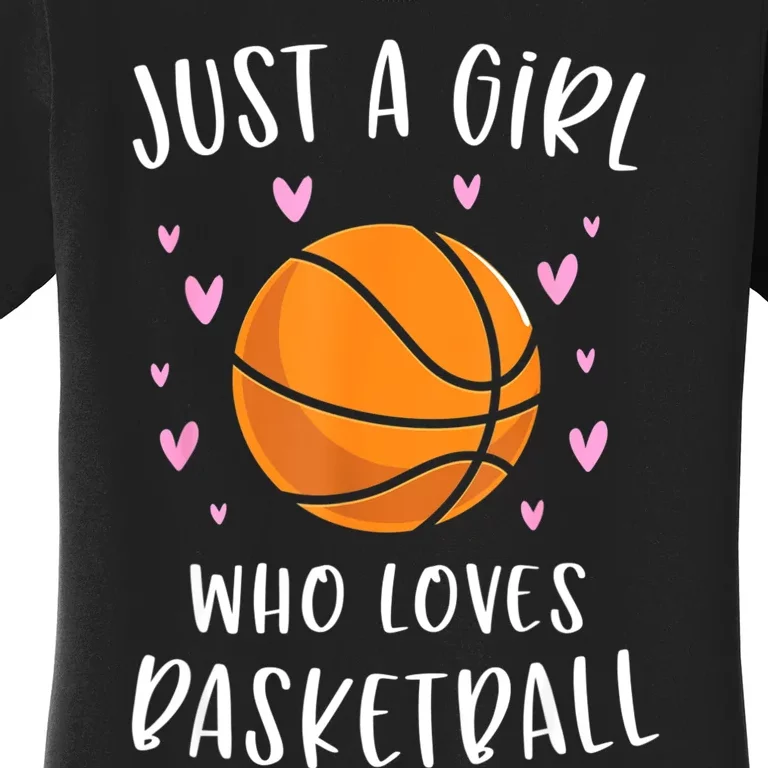 Basketball Shirt For Girls Just A Girl Who Loves Basketball Women's T-Shirt