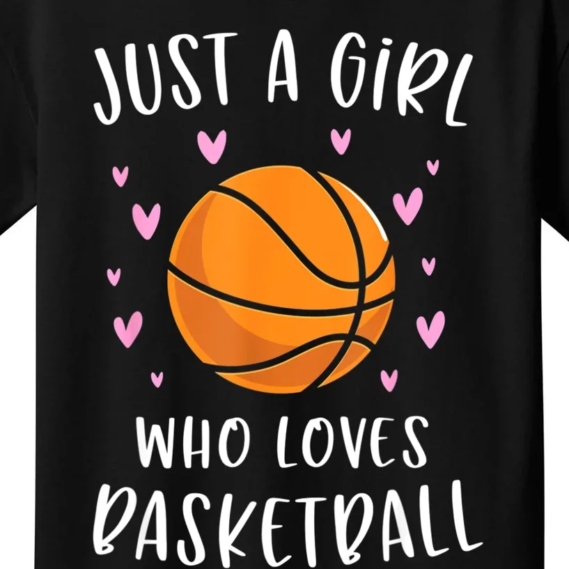 Basketball Shirt For Girls Just A Girl Who Loves Basketball Kids T-Shirt