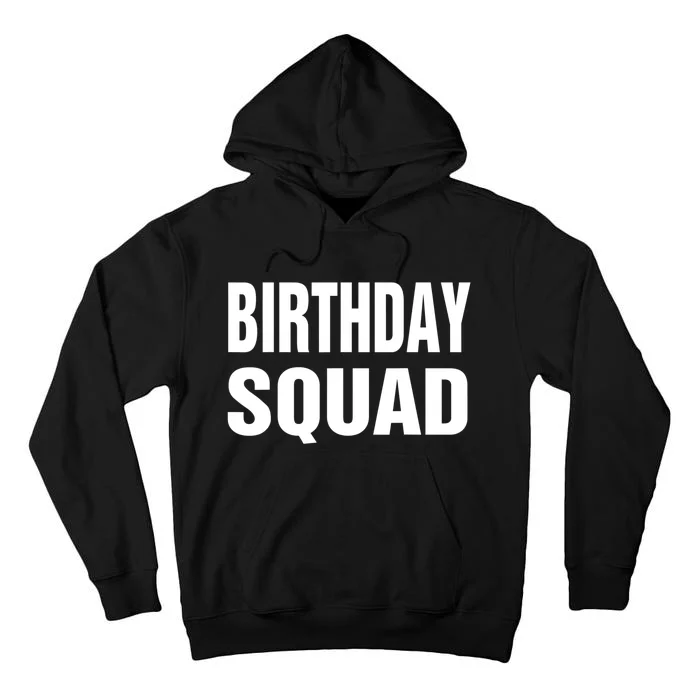 Birthday Squad Funny Gift Men Women Kids Tall Hoodie