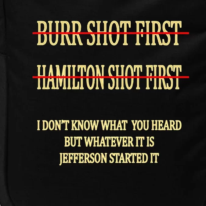 Burr Shot First Hamilton Shot First Funny Impact Tech Backpack