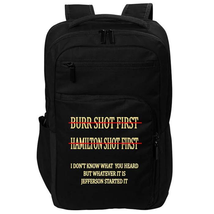 Burr Shot First Hamilton Shot First Funny Impact Tech Backpack