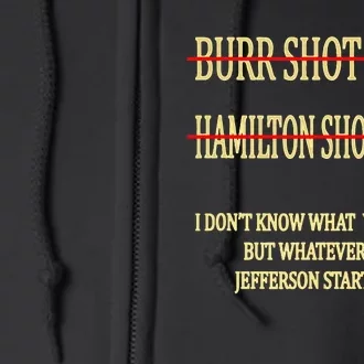 Burr Shot First Hamilton Shot First Funny Full Zip Hoodie