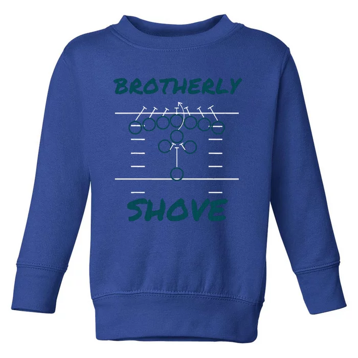 Brotherly Shove Funny Football Toddler Sweatshirt