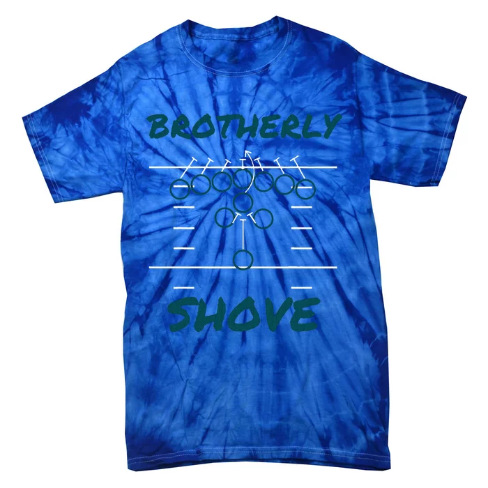 Brotherly Shove Funny Football Tie-Dye T-Shirt