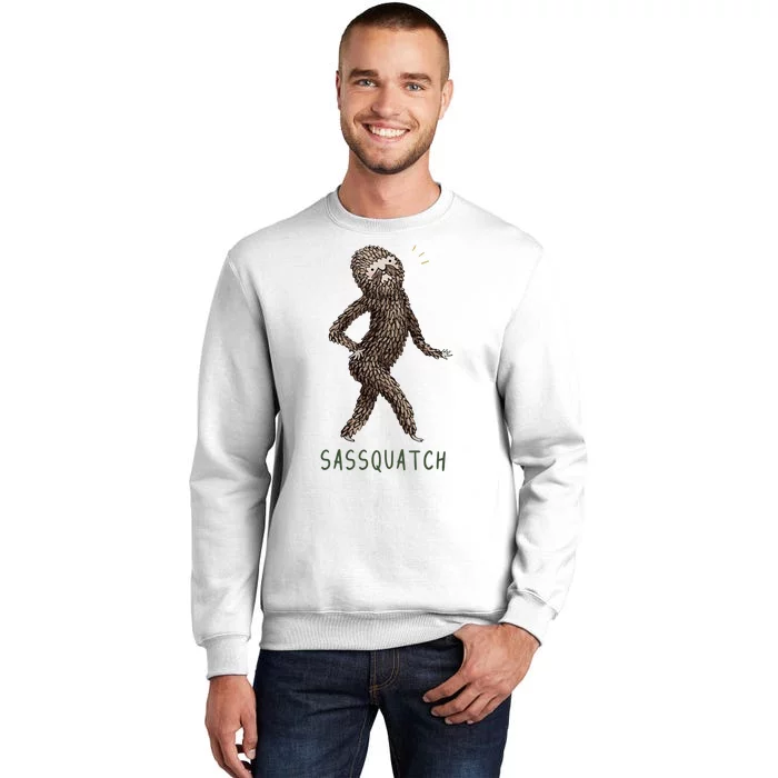 Bigfoot Sassquatch Funny Sassy Sweatshirt