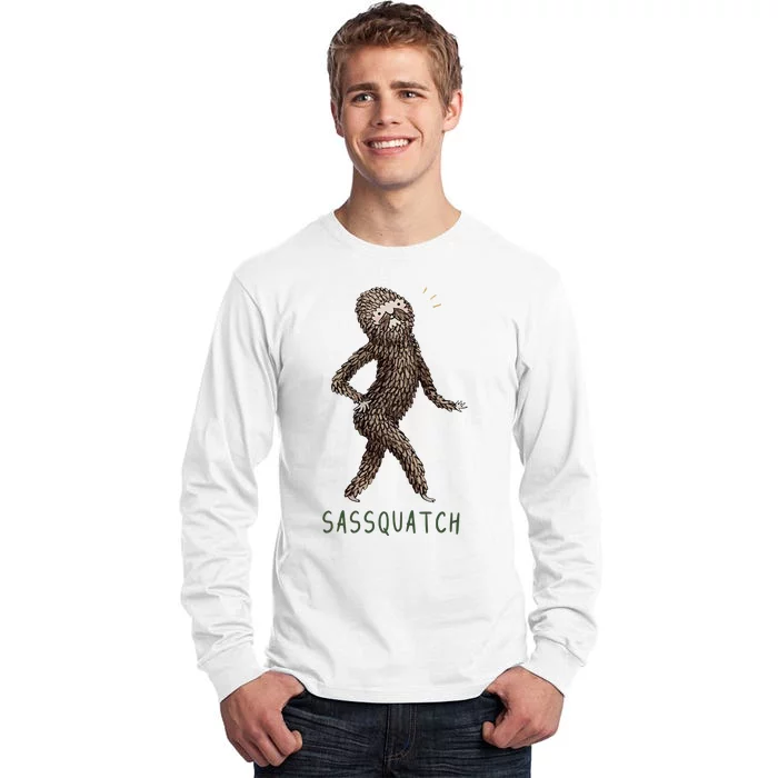 Bigfoot Sassquatch Funny Sassy Tall Long Sleeve T-Shirt