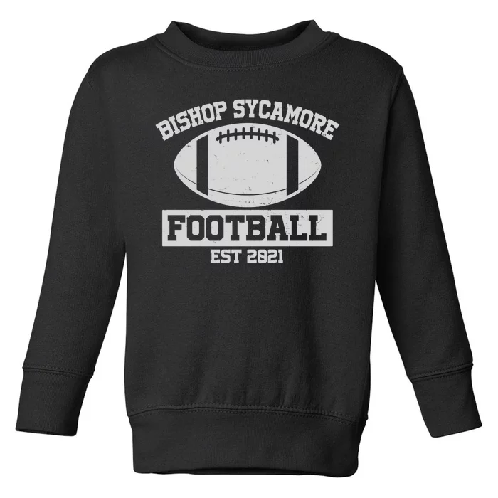 Bishop Sycamore Football EST 2021 Logo Toddler Sweatshirt