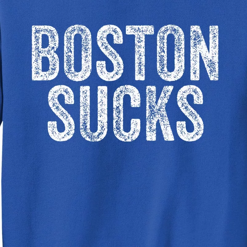 Boston Sucks Funny Hate City Gag Humor Sarcastic Tall Sweatshirt