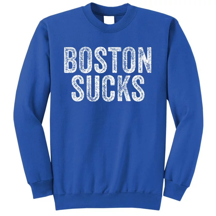 Boston Sucks Funny Hate City Gag Humor Sarcastic Tall Sweatshirt