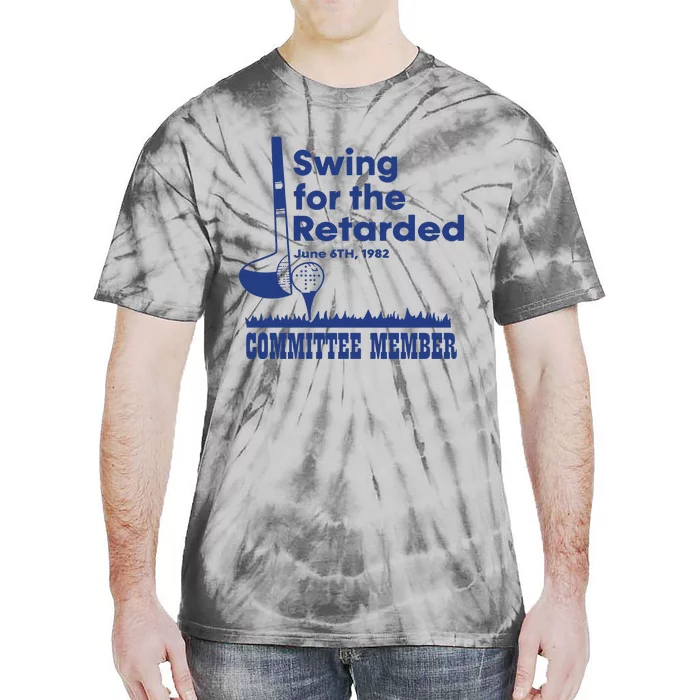 Best Swing For The Retarded June 6Th 1982 Committee Member Tie-Dye T-Shirt