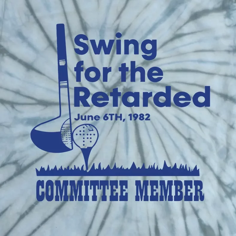 Best Swing For The Retarded June 6Th 1982 Committee Member Tie-Dye T-Shirt