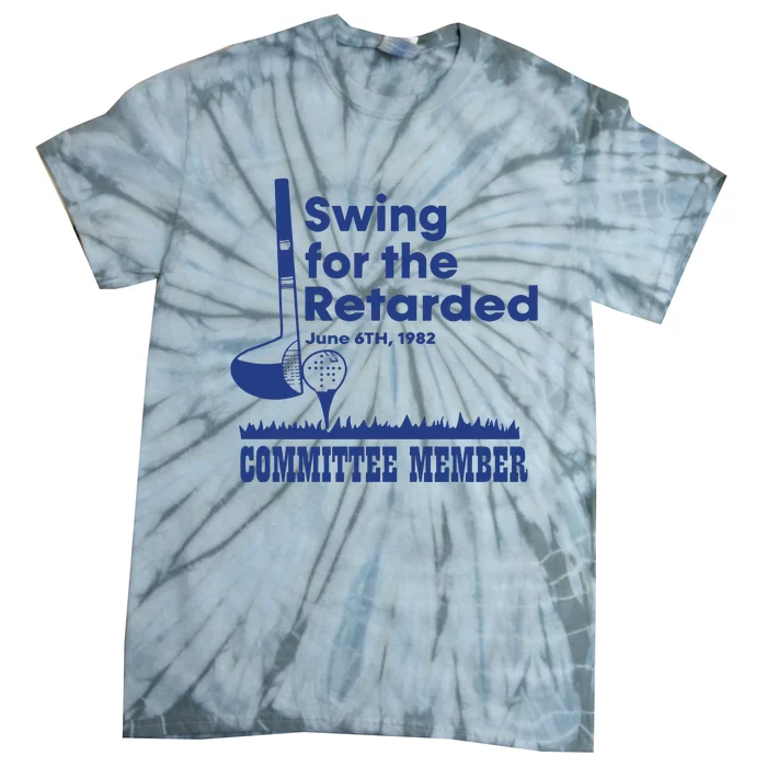 Best Swing For The Retarded June 6Th 1982 Committee Member Tie-Dye T-Shirt