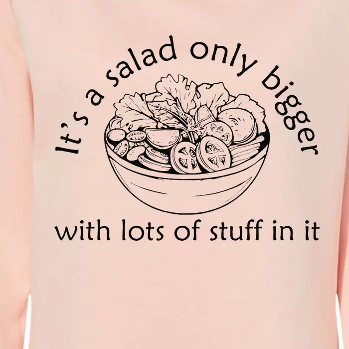 Big Salad Fan It’S A Salad Just Bigger With More Stuff Womens California Wash Sweatshirt