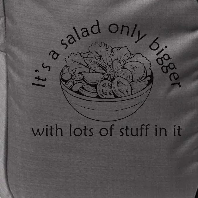 Big Salad Fan It’S A Salad Just Bigger With More Stuff Impact Tech Backpack