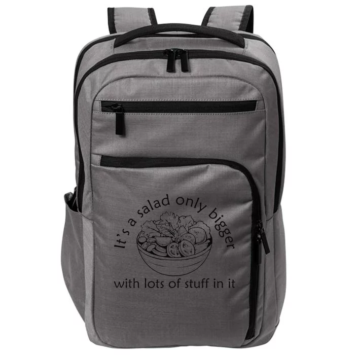 Big Salad Fan It’S A Salad Just Bigger With More Stuff Impact Tech Backpack