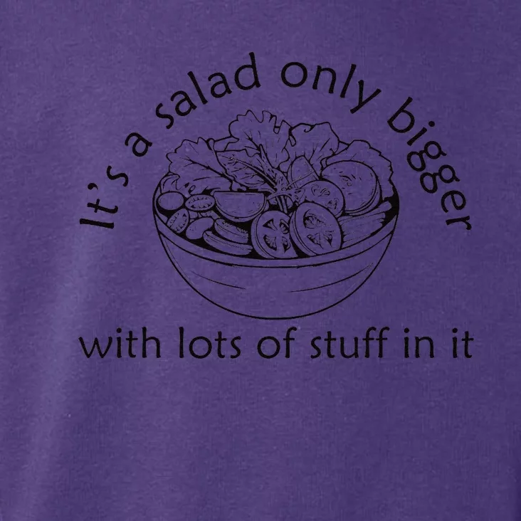 Big Salad Fan It’S A Salad Just Bigger With More Stuff Toddler Hoodie